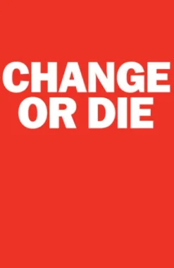 Change or Die