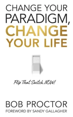 Change Your Paradigm, Change Your Life