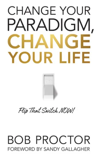 Change Your Paradigm, Change Your Life