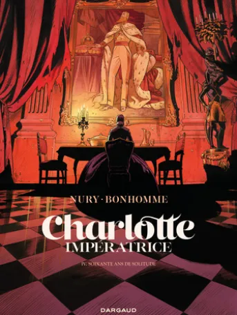 Charlotte impératrice - Tome 4 - 60 ans de solitude