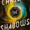 Chasing the Shadows