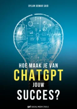 ChatGPT: Hoe maak je van ChatGPT jouw succes?