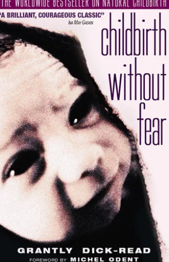 Childbirth Without Fear: The Principles and Practice of Natural Childbirth