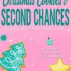 Christmas Cookies & Second Chances, Mistletoe Falls Book One