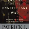 Churchill, Hitler, and "The Unnecessary War"