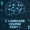 C LANUAGE COURSE PART 1