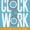 Clockwork, Revised and Expanded