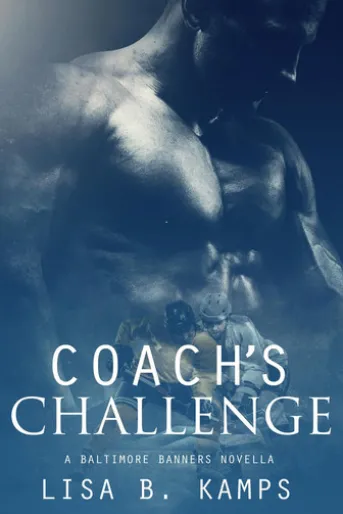 Coach's Challenge, A Baltimore Banners Intermission Novella