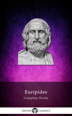 Complete Works of Euripides (Delphi Classics)