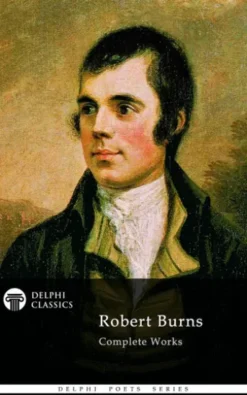 Complete Works of Robert Burns (Delphi Classics)