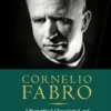 Cornelio Fabro: A Biographical, Chronological, and Thematic Profile from Unpublished Documents, Archived Notes, and Testimonials
