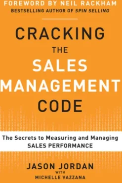 Cracking the Sales Management Code: The Secrets to Measuring and Managing Sales Performance (EBOOK)