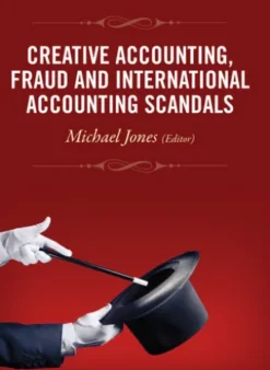 Creative Accounting, Fraud and International Accounting Scandals