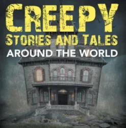Creepy Stories and Tales Around the World