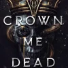 Crown Me Dead