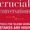 Crucial Conversations Tools for Talking When Stakes Are High, Second Edition
