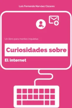 Curiosidades Sobre el Internet