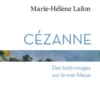 Cézanne. Des toits rouges sur la mer bleue