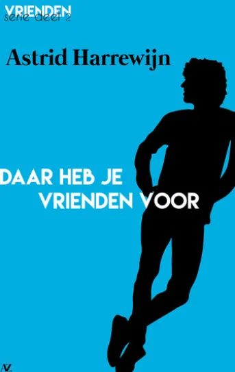 Daar heb je vrienden voor
