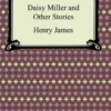 Daisy Miller and Other Stories