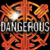 Dangerous