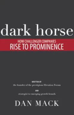Dark Horse: How Challenger Companies Rise To Prominence