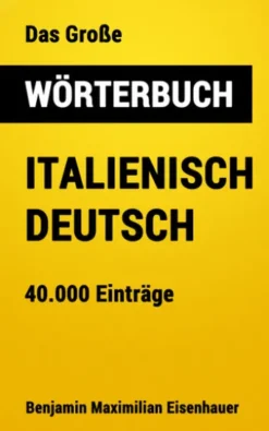 Das Große Wörterbuch Italienisch - Deutsch