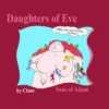 Daughters of Eve Sons of Adam