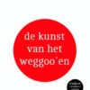 De kunst van het weggooien