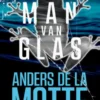 De man van glas