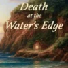 Death at the Water's Edge