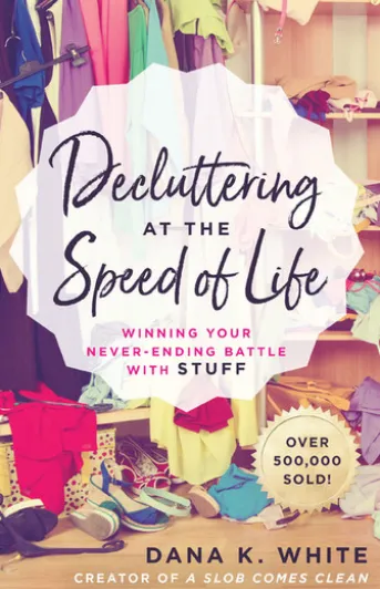 Decluttering at the Speed of Life