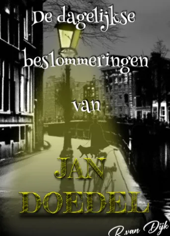 De dagelijkse beslommeringen van Jan Doedel