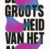 De grootsheid van het al