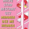 De halve stad bestaat uit mannen die me hebben gedumpt