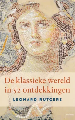 De klassieke wereld in 52 ontdekkingen