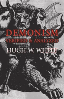 Demonism Verified and Analyzed