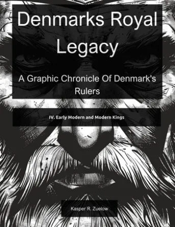 Denmark's Royal Legacy: Early Modern and Modern Kings