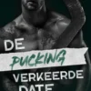 De pucking verkeerde date