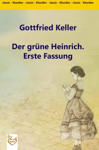 Der grüne Heinrich. Erste Fassung