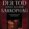 Der Tod steigt aus dem Sarkophag