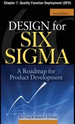 Design for Six Sigma, Chapter 7 - Quality Function Deployment (QFD)