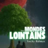 Des mondes lointains