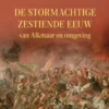 De Stormachtige 16e eeuw