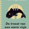 De troost van een warm visje