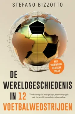 De wereldgeschiedenis in 12 voetbalwedstrijden