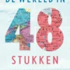 De wereld in 48 stukken