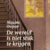De wereld is niet stuk te krijgen