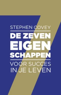 De zeven eigenschappen voor succes in je leven