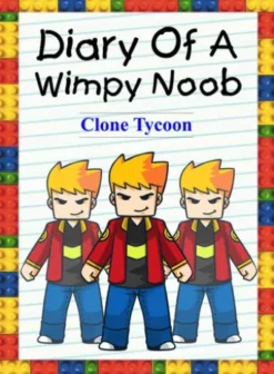 Diary Of A Wimpy Noob: Clone Tycoon